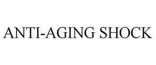 ANTI-AGING SHOCK