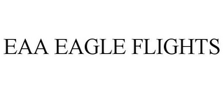 EAA EAGLE FLIGHTS