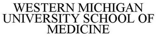 WESTERN MICHIGAN UNIVERSITY SCHOOL OF MEDICINE