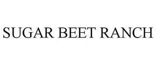 SUGAR BEET RANCH