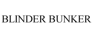 BLINDER BUNKER