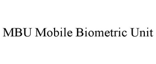 MBU MOBILE BIOMETRIC UNIT