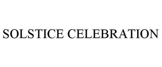 SOLSTICE CELEBRATION