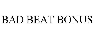 BAD BEAT BONUS