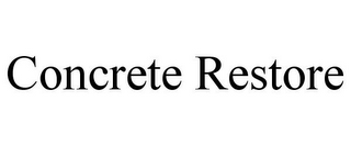 CONCRETE RESTORE