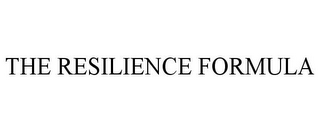 THE RESILIENCE FORMULA