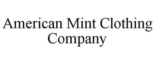 AMERICAN MINT CLOTHING COMPANY