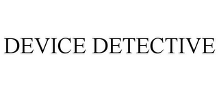 DEVICE DETECTIVE