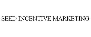 SEED INCENTIVE MARKETING