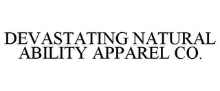 DEVASTATING NATURAL ABILITY APPAREL CO.