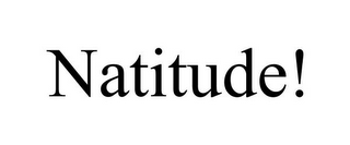NATITUDE!