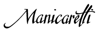 MANICARETTI