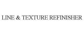 LINE & TEXTURE REFINISHER