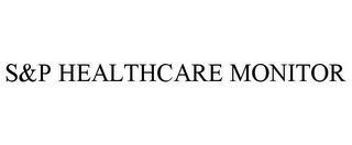 S&P HEALTHCARE MONITOR