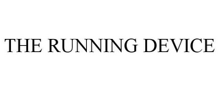 THE RUNNING DEVICE