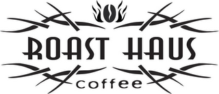 ROAST HAUS COFFEE