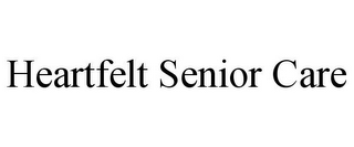 HEARTFELT SENIOR CARE