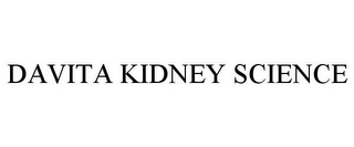 DAVITA KIDNEY SCIENCE