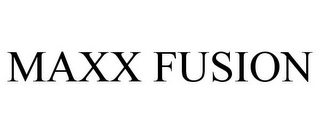 MAXX FUSION