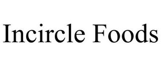 INCIRCLE FOODS