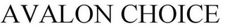 AVALON CHOICE