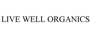 LIVE WELL ORGANICS