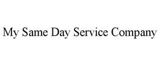 MY SAME DAY SERVICE COMPANY