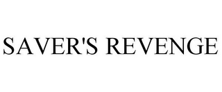 SAVER'S REVENGE