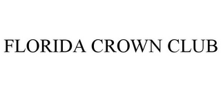 FLORIDA CROWN CLUB