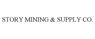 STORY MINING & SUPPLY CO.