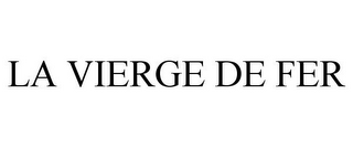 LA VIERGE DE FER