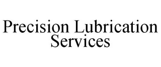 PRECISION LUBRICATION SERVICES