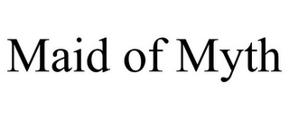 MAID OF MYTH