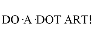 DO·A·DOT ART!