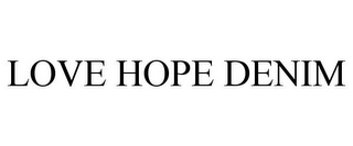 LOVE HOPE DENIM