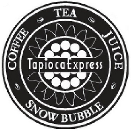 TAPIOCA EXPRESS TEA JUICE SNOWBUBBLE COFFEE