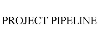 PROJECT PIPELINE