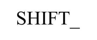 SHIFT_