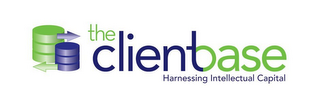 THE CLIENTBASE HARNESSING INTELLECTUAL CAPITAL