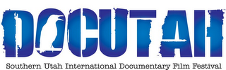 DOCUTAH SOUTHERN UTAH INTERNATIONAL DOCUMENTARY FILM FESTIVAL