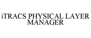 ITRACS PHYSICAL LAYER MANAGER