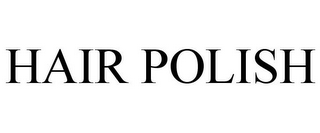 HAIR POLISH