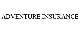 ADVENTURE INSURANCE