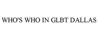 WHO'S WHO IN GLBT DALLAS