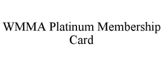 WMMA PLATINUM MEMBERSHIP CARD