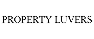 PROPERTY LUVERS