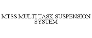 MTSS MULTI TASK SUSPENSION SYSTEM