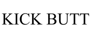 KICK BUTT