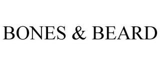 BONES & BEARD