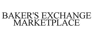 BAKER'S EXCHANGE MARKETPLACE